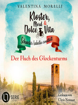 cover image of Der Fluch des Glockenturms--Kloster, Mord und Dolce Vita--Schwester Isabella ermittelt, Folge 23 (Ungekürzt)